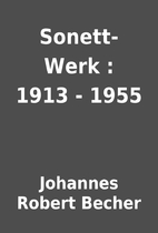 Sonett-Werk : 1913 - 1955 by Johannes Robert…