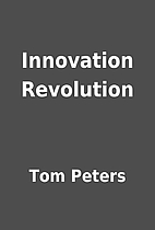 Innovation Revolution by Tom Peters