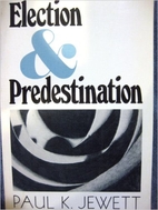 Election and predestination by Paul King…