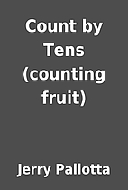Count by Tens (counting fruit) by Jerry…