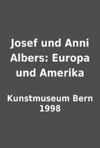 Josef und Anni Albers: Europa und Amerika by…