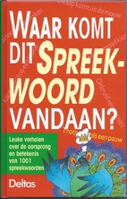 Waar komt dit spreekwoord vandaan? Leuke…