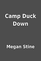 Camp Duck Down by Megan Stine