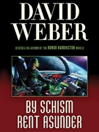 By Schism Rent Asunder by David Weber