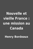 Nouvelle et vieille France : une mission au…