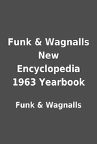 Funk & Wagnalls New Encyclopedia 1963…