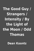 The Good Guy / Strangers / Intensity / By…