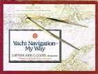 Yacht Navigation: My Way by John O. Coote