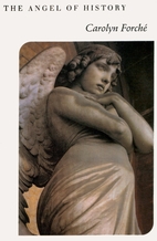 The Angel of History by Carolyn Forché