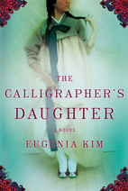 The Calligrapher’s Daughter by Eugenia Kim