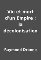 Vie et mort d'un Empire : la…