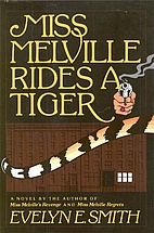Miss Melville Rides a Tiger by Evelyn E.…