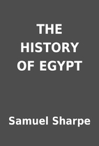 THE HISTORY OF EGYPT by Samuel Sharpe