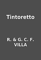 Tintoretto by R. & G. C. F. VILLA