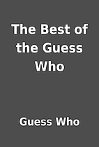 The Best of the Guess Who by Guess Who