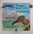 Twiggy Story of a Greyhound: Story of a…