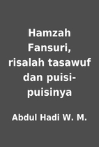 Hamzah Fansuri, risalah tasawuf dan…