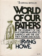 World of Our Fathers by Irving Howe