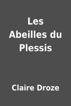 Les Abeilles du Plessis by Claire Droze