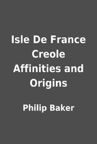 Isle De France Creole Affinities and Origins…
