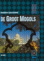The Great Moghuls by Bamber Gascoigne