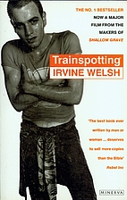 Trainspotting by Irvine Welsh