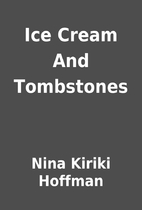 Ice Cream And Tombstones by Nina Kiriki…