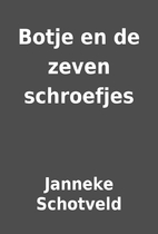 Botje en de zeven schroefjes by Janneke…