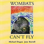 Wombats Can't Fly by Michael Dugan