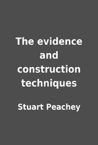 The evidence and construction techniques by…