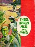 Three Green Men and Other Stories…