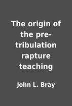 The origin of the pre-tribulation rapture…