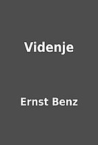 Videnje by Ernst Benz