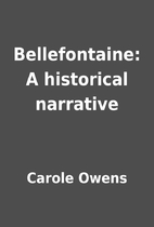 Bellefontaine: A historical narrative by…