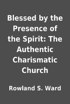 Blessed by the Presence of the Spirit: The…