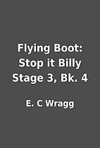 Flying Boot: Stop it Billy Stage 3, Bk. 4 by…