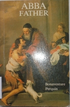 Abba, Father by Bonaventure Perquin
