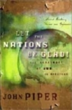 Let the Nations Be Glad! by John Piper