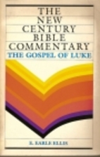 The Gospel of Luke by E. Earle Ellis