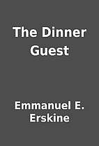 The Dinner Guest by Emmanuel E. Erskine