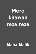 Mere khawab reza reza by Maha Malik