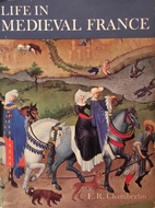 Life in Mediaeval France by E. R. Chamberlin