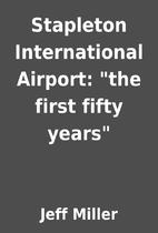 Stapleton International Airport: the first…
