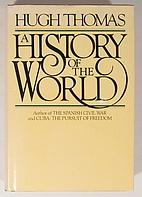 A History of the World by Hugh Thomas