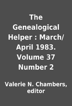The Genealogical Helper : March/April 1983.…