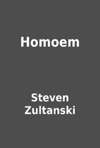 Homoem by Steven Zultanski
