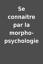 Se connaitre par la morpho-psychologie