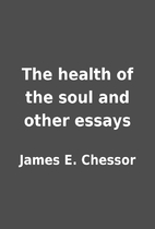 The health of the soul and other essays by…