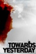 Toward Yesterday by Paul Jones