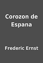 Corozon de Espana by Frederic Ernst